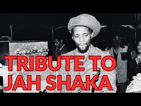 Tribute To Jah Shaka - YouTube