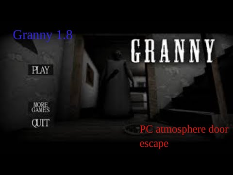Granny V1.8 in PC feeling (door escape)