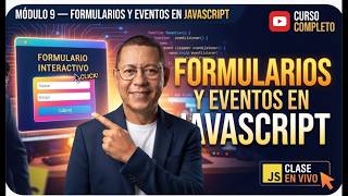 Módulo 9: Formularios y Eventos en JavaScript | Curso de JavaScript desde Cero