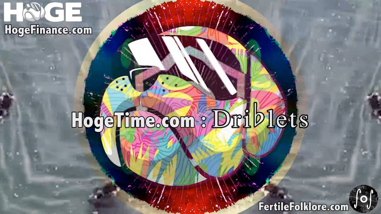 Hoge Time : Driblets