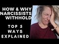 TOP 5 Ways Narcissists TORMENT You What they withhold EXPLAINED