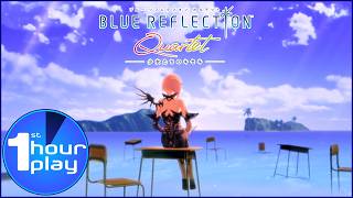 [NSW] Blue Reflection Quartert (Blue Reflection SUN) 1st Hour Play