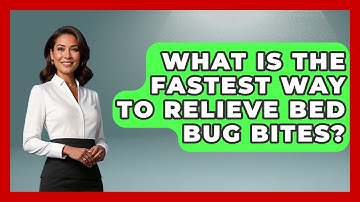 What Is The Fastest Way To Relieve Bed Bug Bites? - Exploring Campgrounds