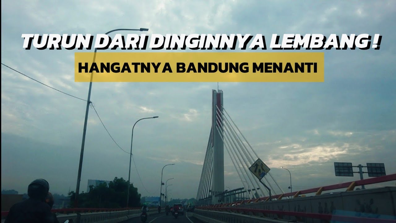 Perjalanan Dari Lembang Ke Bandung ! Suasana Dinginnya Pegunungan Ke Hangatnya Kota