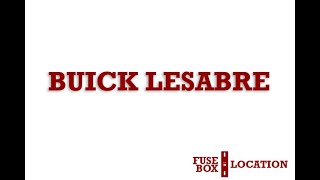 Buick LeSabre 2000-2005 Fuse Box Location | Fuse Box | Fuses | Relays | Location | Cars | Vehicles