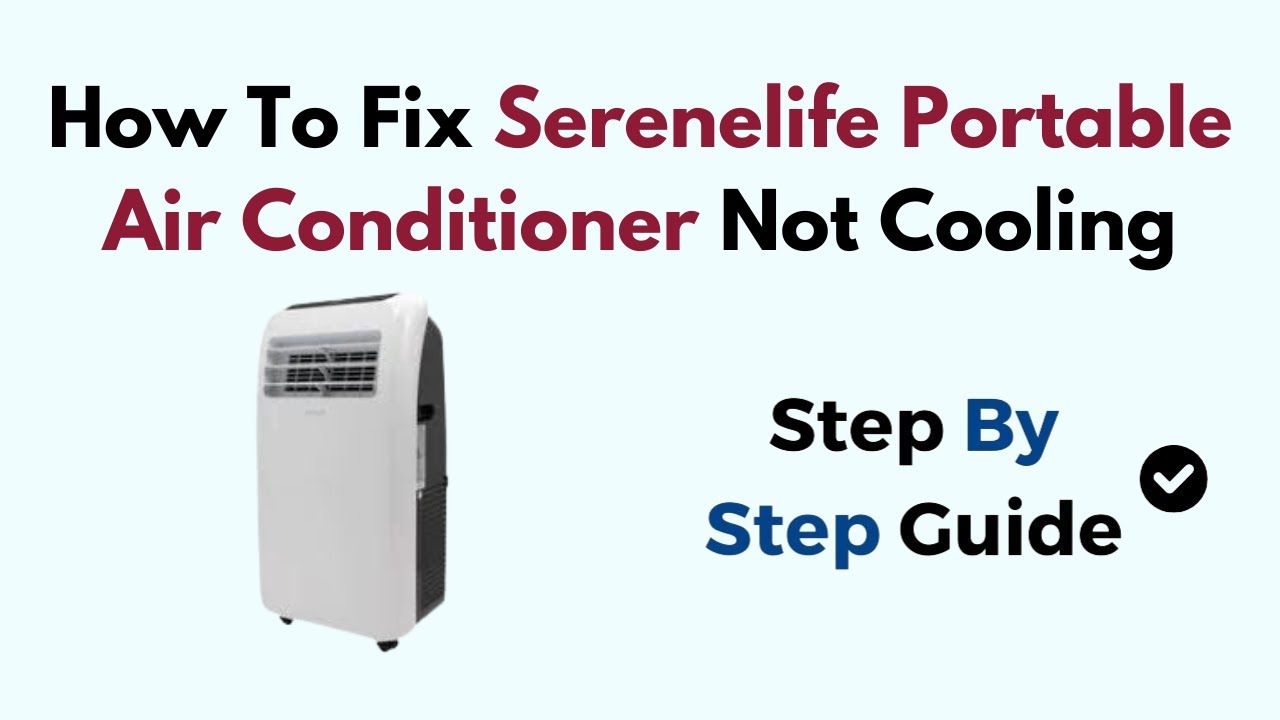 How To Fix Serenelife Portable Air Conditioner Not Cooling YouTube