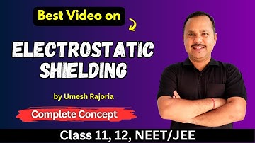 Electrostatic shielding | Electric Potential & Capacitance | 12 Physics #cbse #umeshrajoria