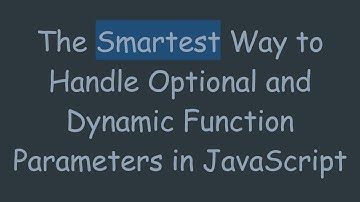 The Smartest Way to Handle Optional and Dynamic Function Parameters in JavaScript