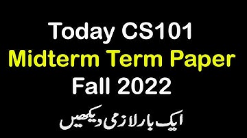 CS101 Today Midterm Paper 2023 | CS101 Today Latest Midterm Paper Fall 2022