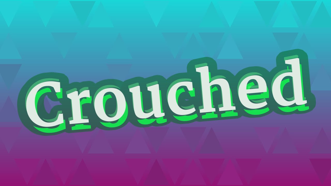 CROUCHED pronunciation • How to pronounce CROUCHED