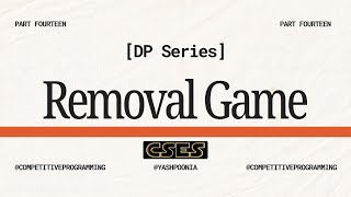 Removal Game (CSES) | Interval DP + Game Strategy | DP on Segments Explained
