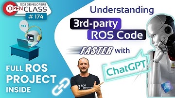Using ChatGPT to Understand 3rd-party ROS Code Faster | ROS2 Developers Open Class  #174