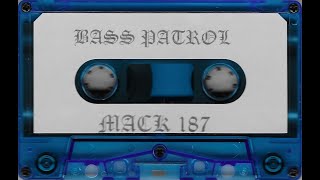 Mack 187 - Bass Patrol (Full Tape Rip)