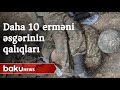 Daha 10 erməni hərbçinin cəsədinin qalıqları aşkarlanıb