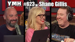 Your Mom's House Podcast w/ Shane Gillis  Ep.623