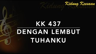 KK 437 — Dengan Lembut Tuhanku (In Tenderness He Sought Me) - Kidung Keesaan