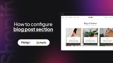 Hongo Shopify Theme - How to configure blog post section?
