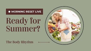 Transition into Summer: Seasonal Foods, Rhythms & Wellness Tips