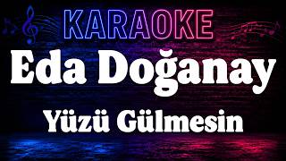 Eda Doğanay - Yüzü Gülmesin Karaoke Altyapı 🎤