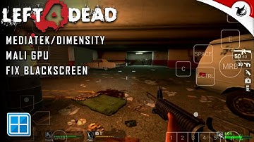 How to fix blackscreen for Mediatek & Dimensity devices | Winlator | Left4Dead