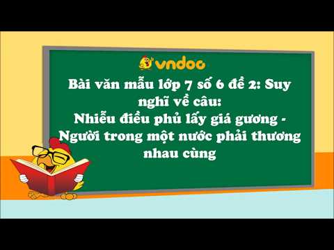 Video Bài văn mẫu lớp 7 số 6 đề 2: Suy nghĩ về câu: Nhiễu... - YouTube