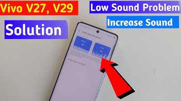 Vivo V27 Low audio Problem Solution | Vivo V29 Sound Problem Solution | Sound Problem Vivo