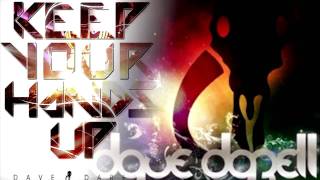 Dave Darell - Keep Your Hands Up (Anthem Dub Mix) [HQ Audio]