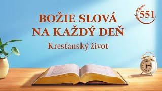 Božie slová na každý deň: Vstup do života | Úryvok 551