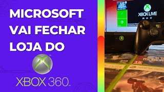 Microsoft encerra suporte a loja do xbox 360 e Agora? 