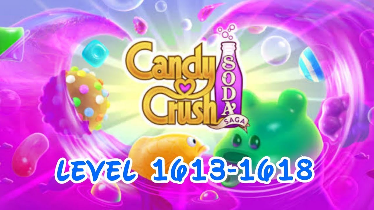 CANDY CRUSH SODA SAGA | LEVEL 1613-1618 | ZEPH & TYLER CHANNEL