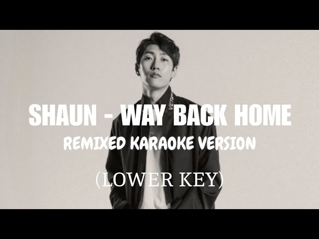 SHAUN - Way Back Home feat. Conor Maynard (Karaoke "Remixed Version")  (LOWER KEY) ENGLISH/KOREAN