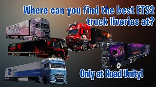 Where can you find the best ETS2 truck liveries at Only at Road Unity