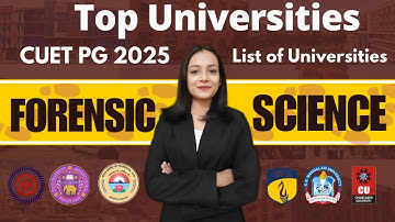 List of Top Universities CUET PG 2025 | MSc Forensic Science | Priyanshi Jain | Forensic Science