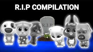 R.I.P COMPILATION  PART{6} - My Talking Tom Friends