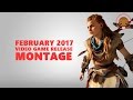 Game release montage  february 2017