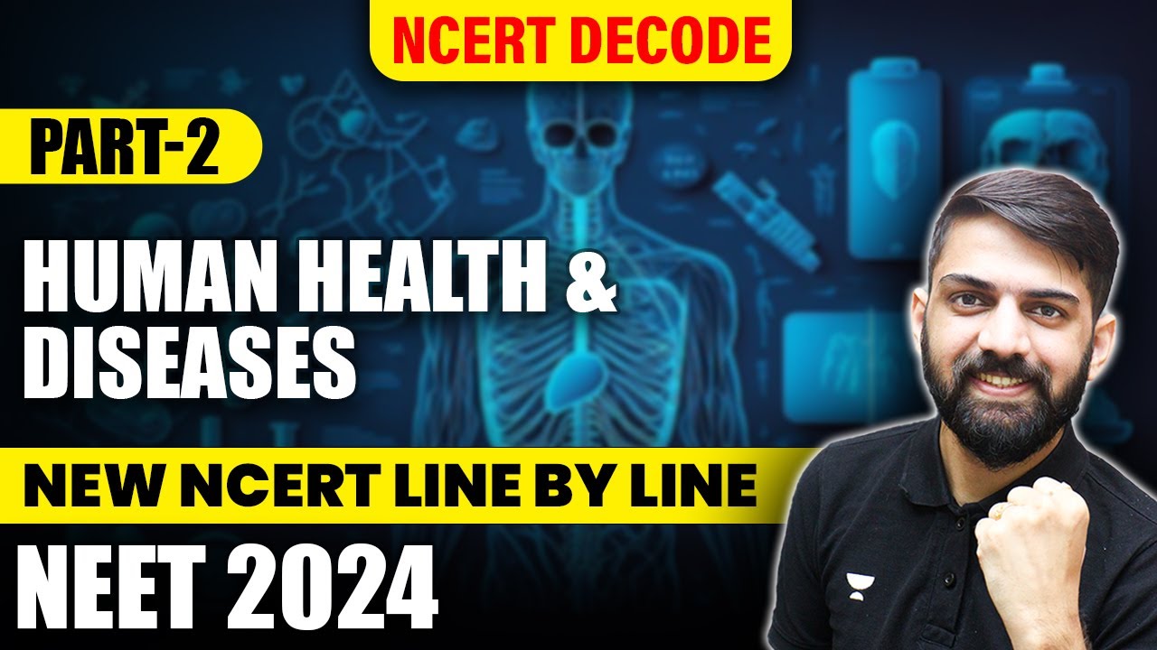 New NCERT: Human Health and Disease Class 12 | NEET 2024 | Lec 2 ...