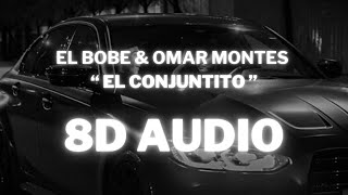 El Bobe & Omar Montes - El Conjuntito || (8D AUDIO) 360° Usar Auriculares | Suscribirse