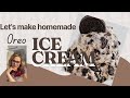 Let’s make homemade Oreo Ice cream!