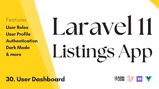 Laravel 11, Inertia JS, Vue JS Listing App: #30 User Dashboard