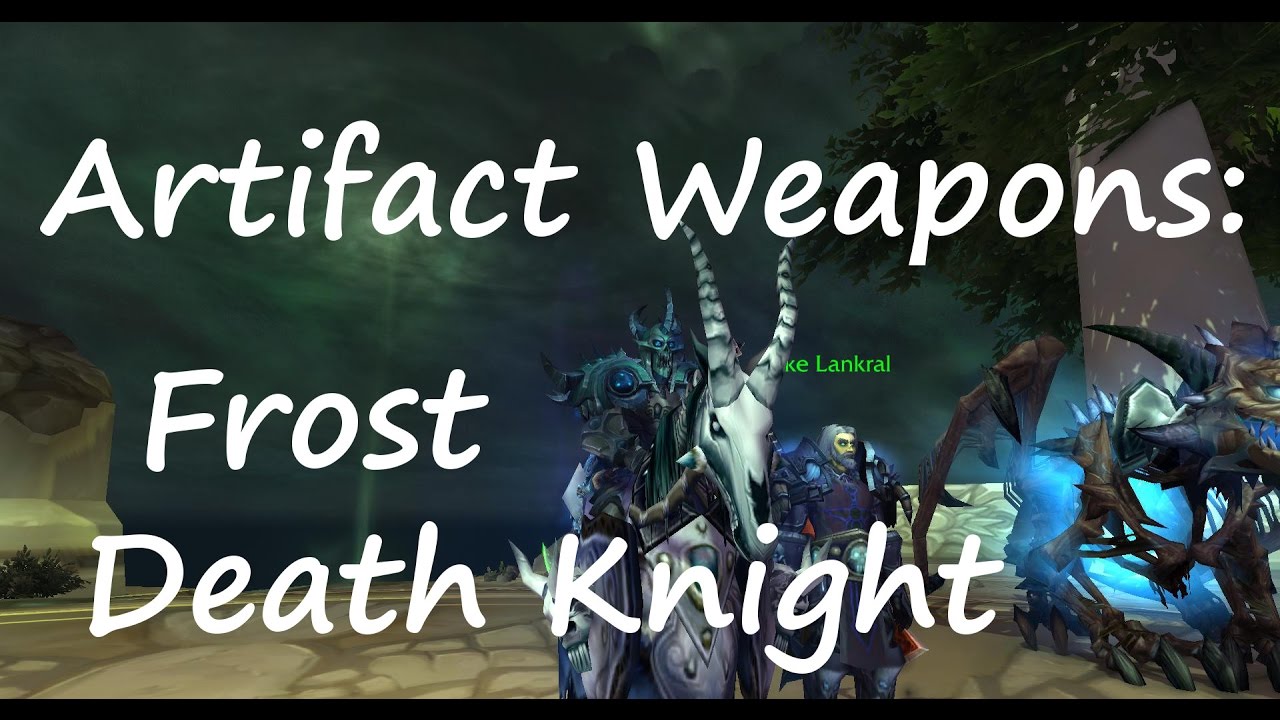 Artifact Weapons: Frost DK