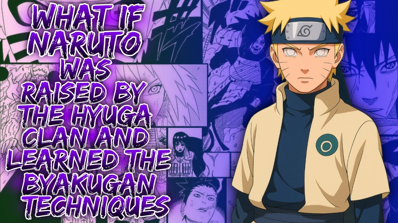 What If Naruto Was Raised By The Hyuga Clan And Learned The Byakugan Techniques ||