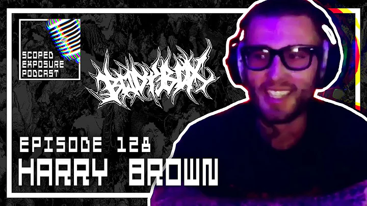 Harry Brown [BODYBOX] - Scoped Exposure Podcast 128