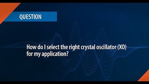 Aker Choosing the Right Oscillator FAQ