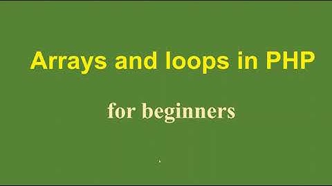 Arrays and loops in PHP - for beginners