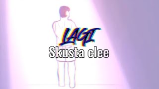 Lagi - Skusta clee - Lyrics (Slowed + Reverb)