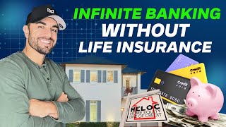How To Practice Infinite Banking Without Whole Life Insurance