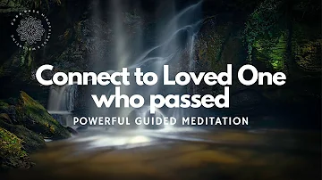 Connecting to Loved One Who Passed, Binaural Guided Meditation