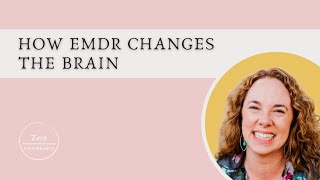 How EMDR Changes the Brain