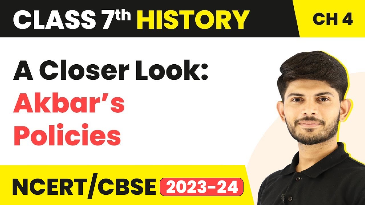A Closer Look: Akbar’s Policies - The Mughal Empire | Class 7 History