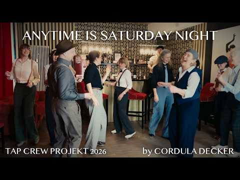 "Anytime is Saturday Night" Tap Crew Projekt 2026